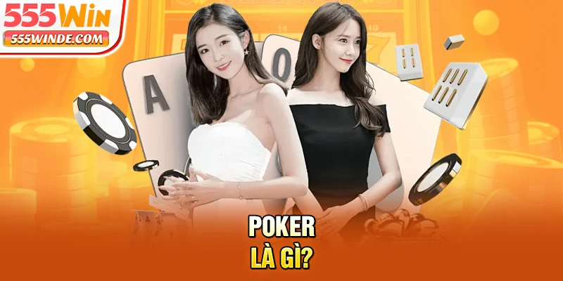 Poker là gì?